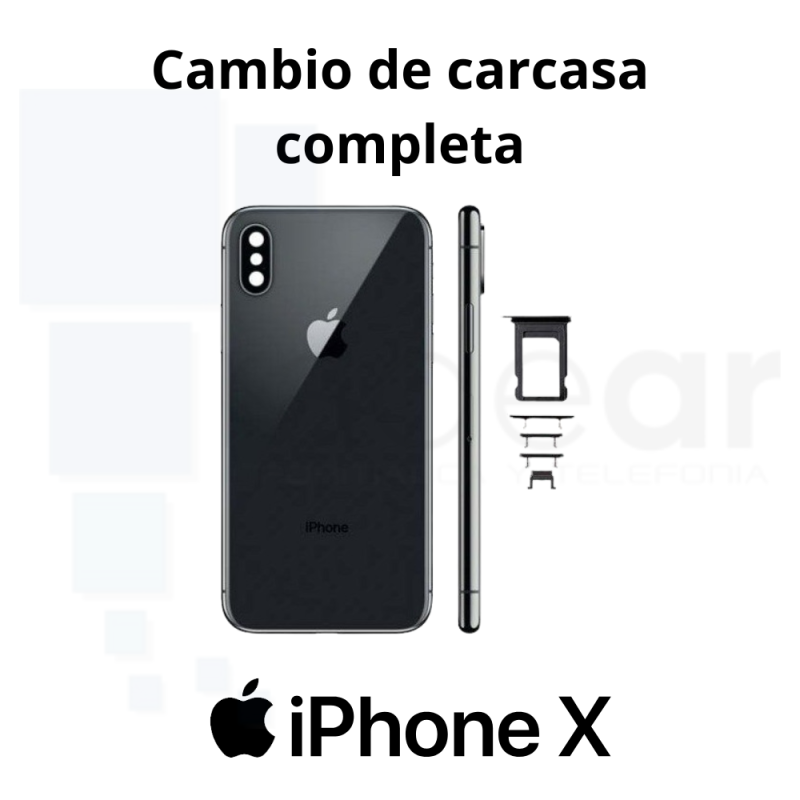 Cambio de carcasa completa iPhone X Cambio de carcasa completa iPhone X