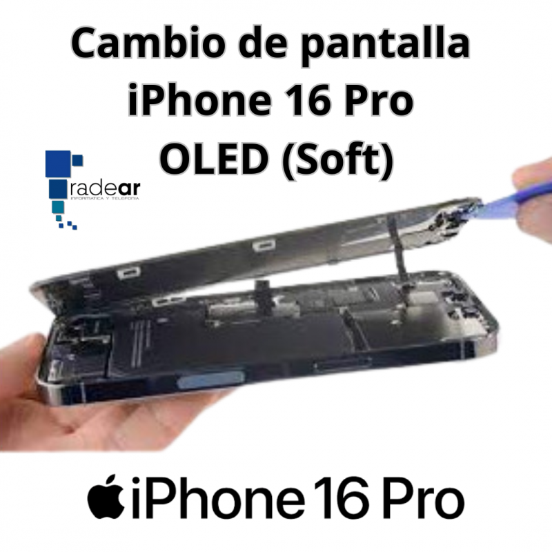 Cambio de pantalla iPhone 16 Pro OLED (Soft)