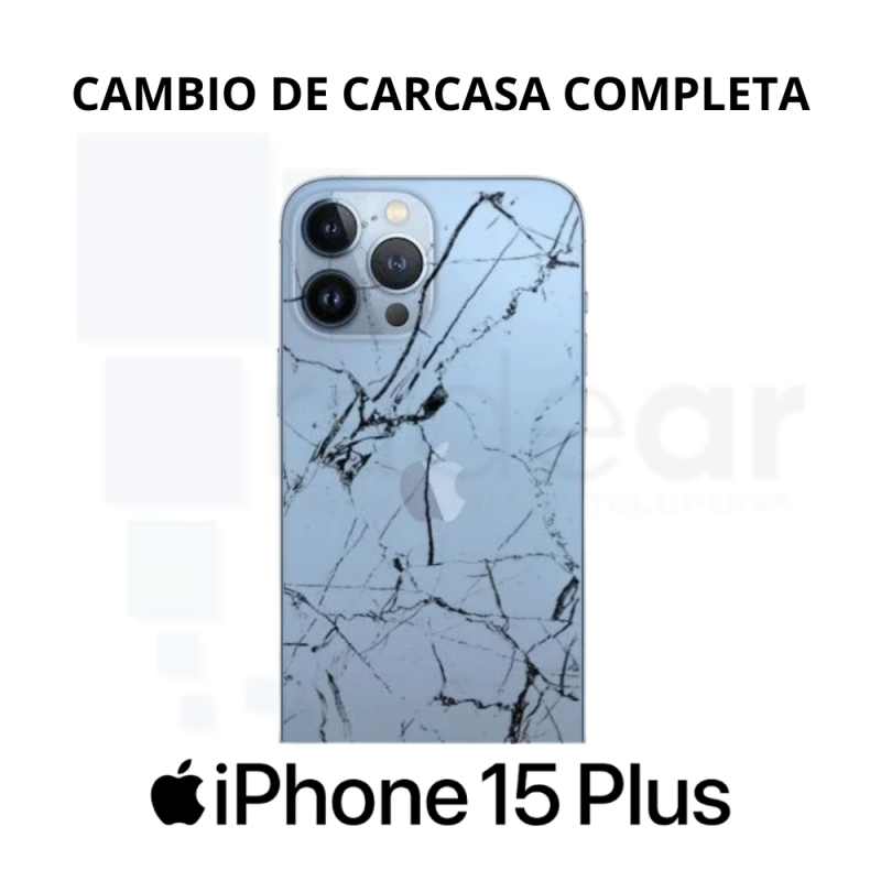 Cambio de Carcasa Completa iPhone 15 Plus