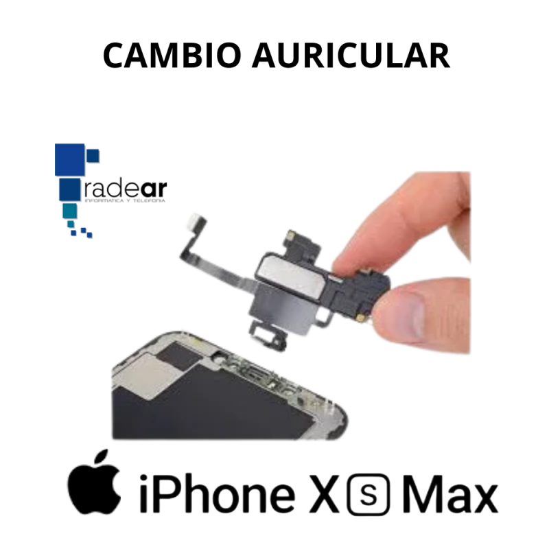 Cambio auricular iPhone XS Max