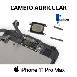 Cambio auricular iPhone 11 Pro Max