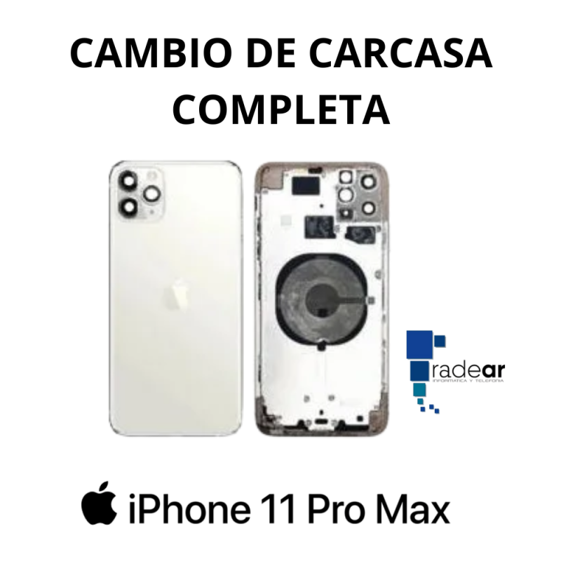 Cambio de carcasa completa iPhone 11 Pro Max