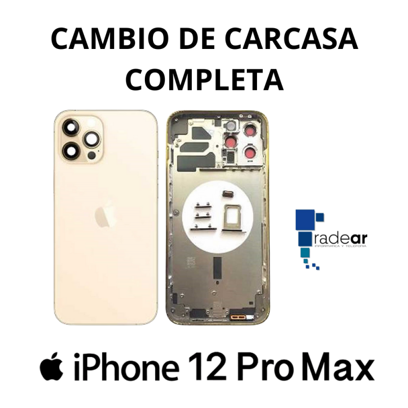 Cambio de Carcasa Completa iPhone 12 Pro Max