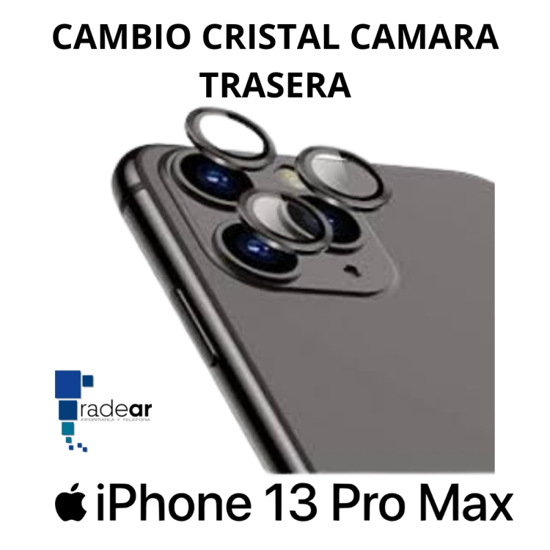 Cambio cristal camara trasera iPhone 13 Pro Max