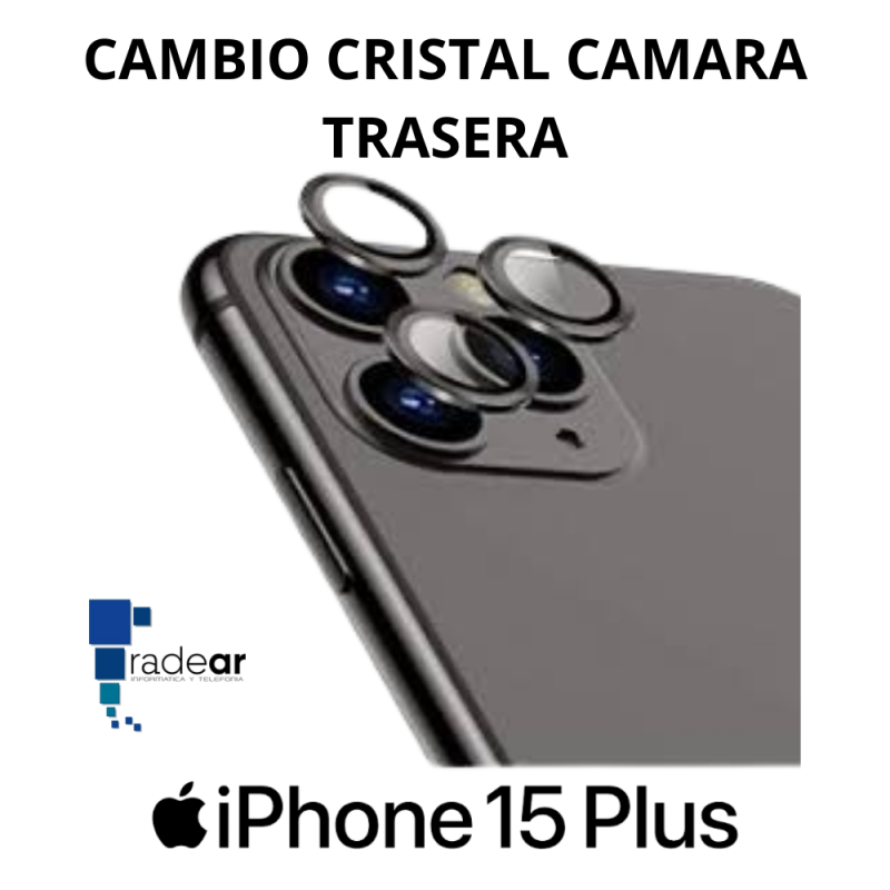 Cambio cristal camara trasera iPhone 15 Plus