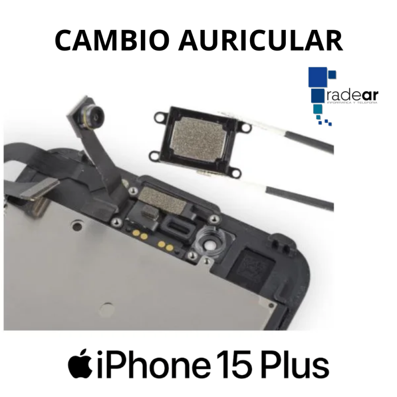 Cambio auricular iPhone 15 Plus