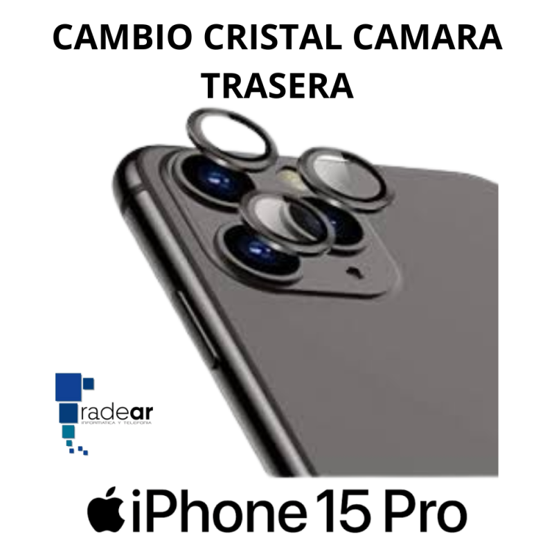 Cambio cristal camara trasera iPhone 15 Pro