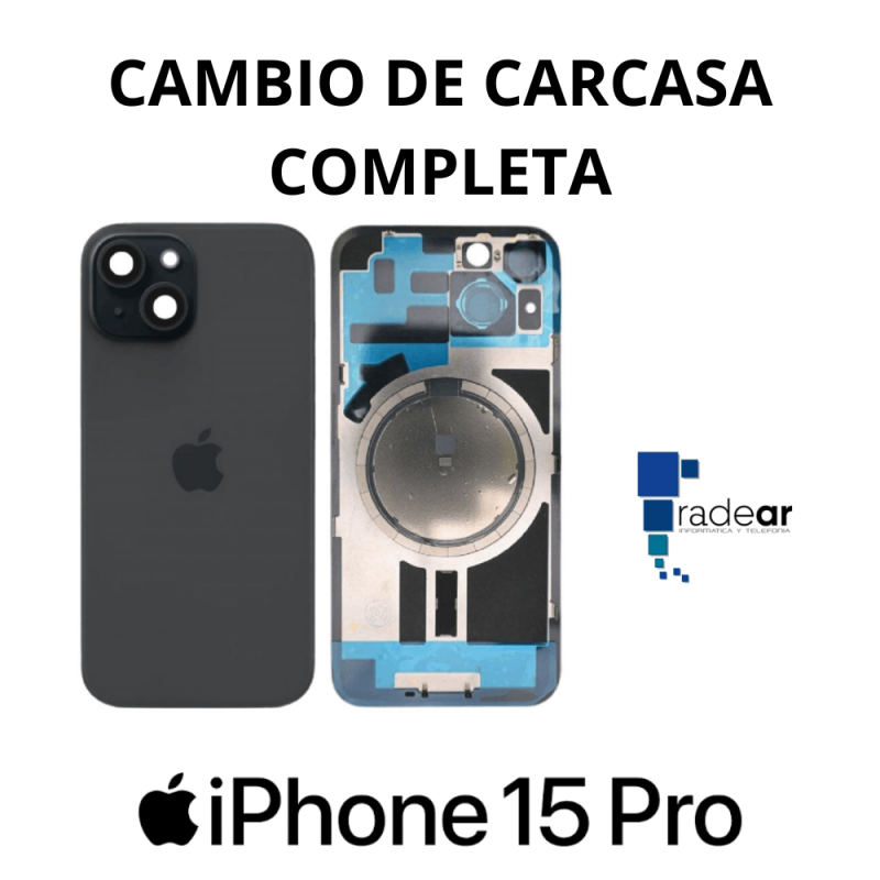 Cambio de Carcasa Completa iPhone 15 Pro