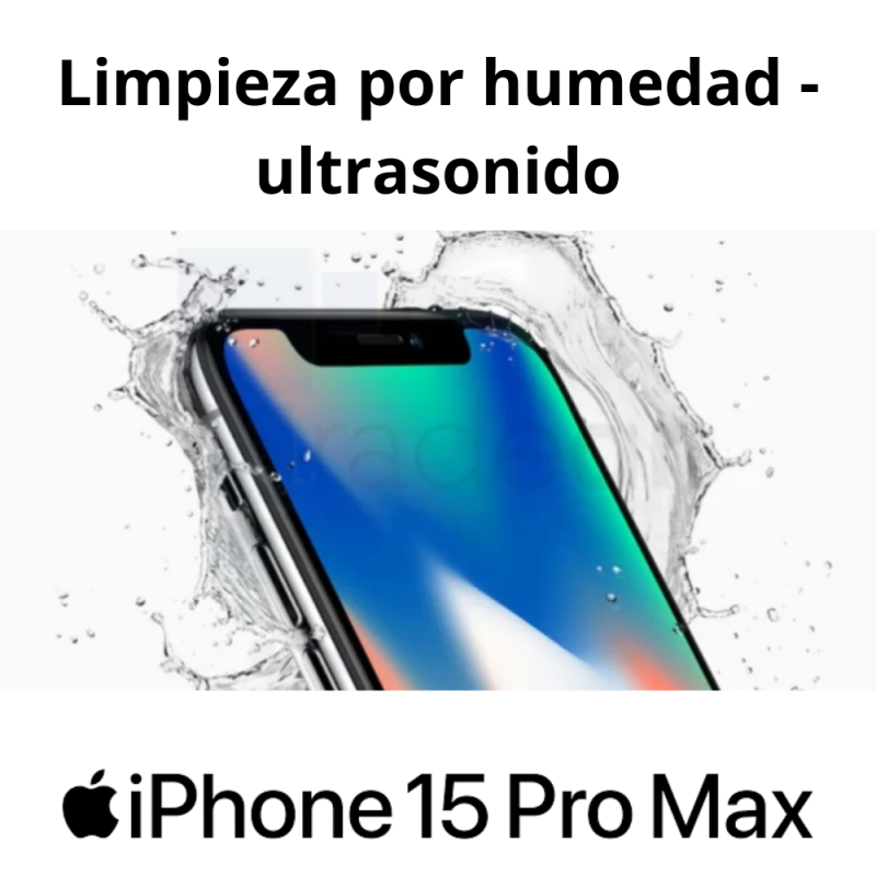 Limpieza por humedad - ultrasonido iPhone 15 Pro Max