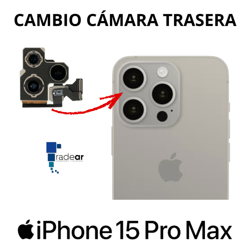 Cambio camara trasera iPhone 15 Pro Max
