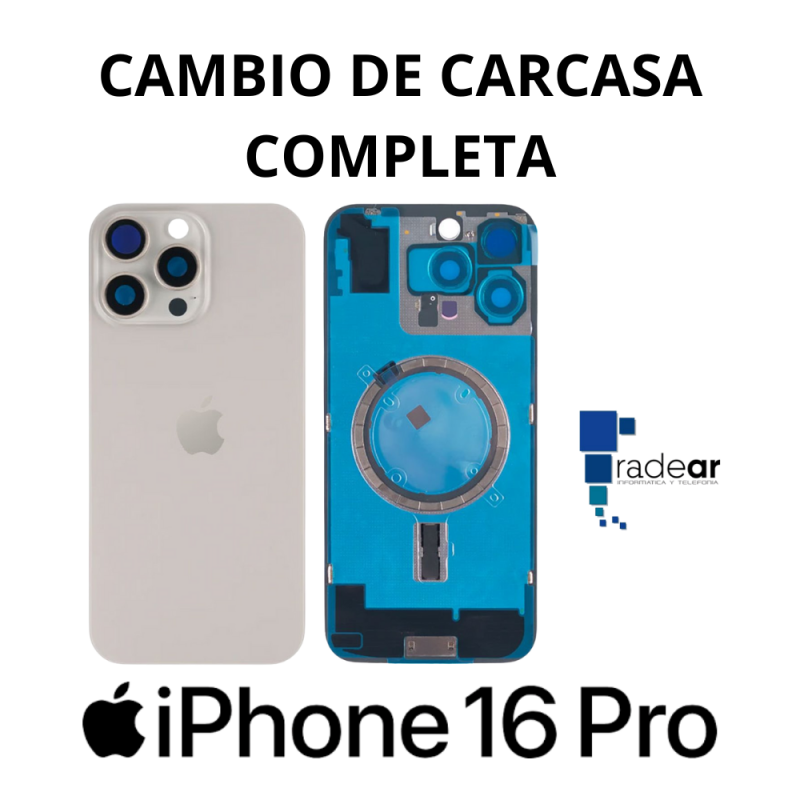 Cambio de Carcasa Completa iPhone 16 Pro
