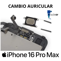 Cambio auricular iPhone 16 Pro Max
