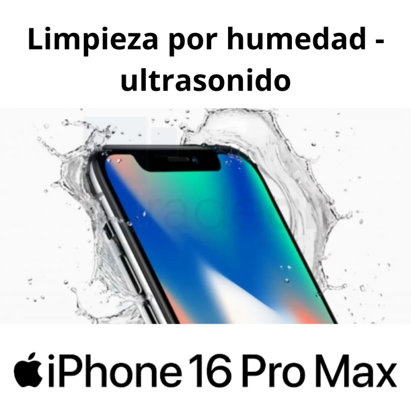 Limpieza por humedad - ultrasonido iPhone 16 Pro Max