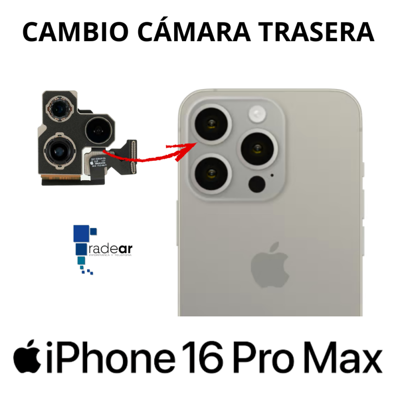 Cambio camara trasera iPhone 16 Pro Max