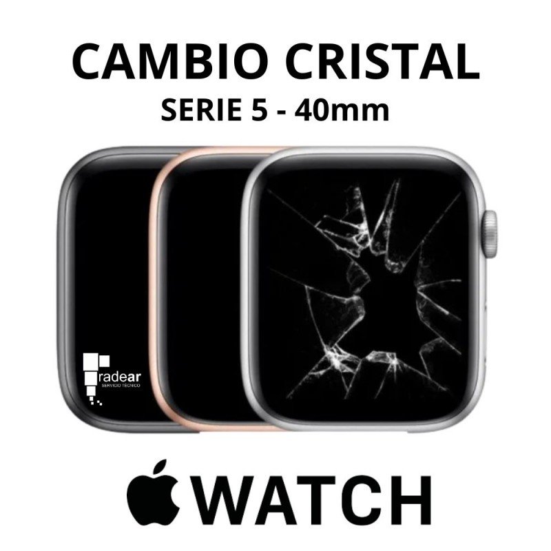 Cambio cristal Apple Watch Serie 5 - 40mm