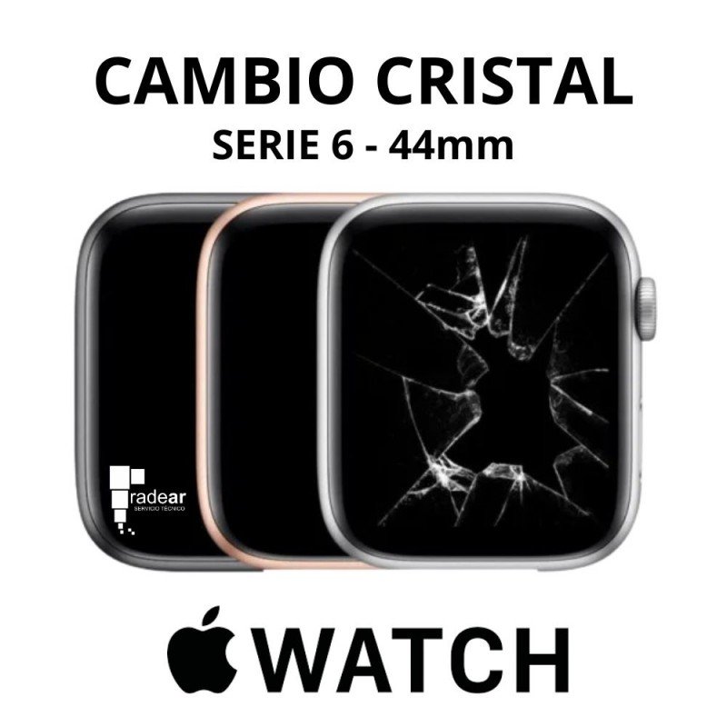Cambio cristal Apple Watch Serie 6 - 44mm