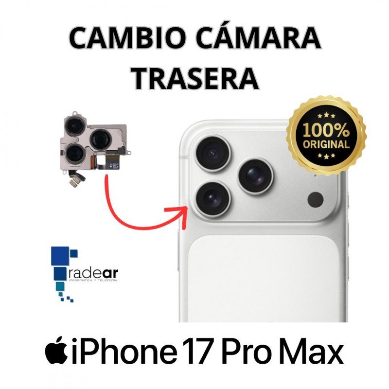 Cambio cámara trasera iPhone 17 Pro Max - ORIGINAL