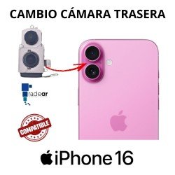 Cambio cámara trasera iPhone 16 - Compatible