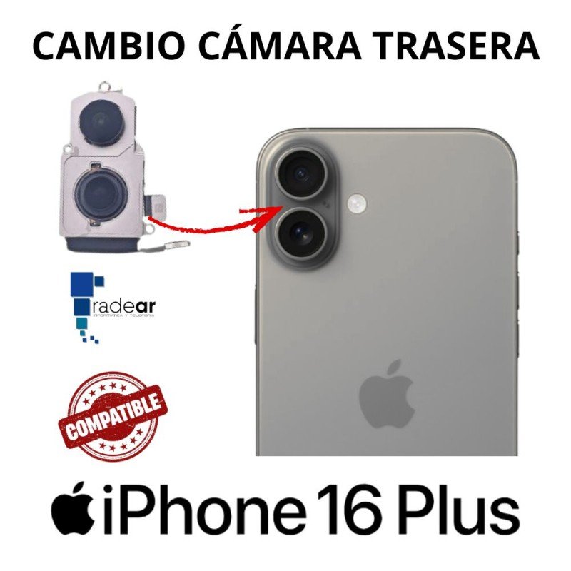 Cambio cámara trasera iPhone 16 Plus - Compatible