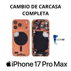 Cambio de Carcasa Completa iPhone 17 Pro Max