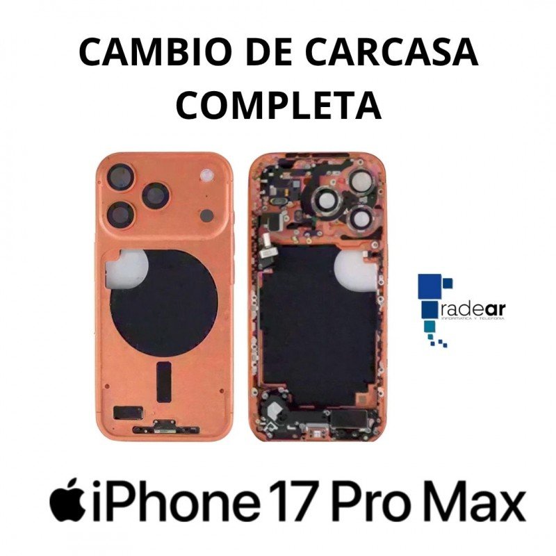 Cambio de Carcasa Completa iPhone 17 Pro Max
