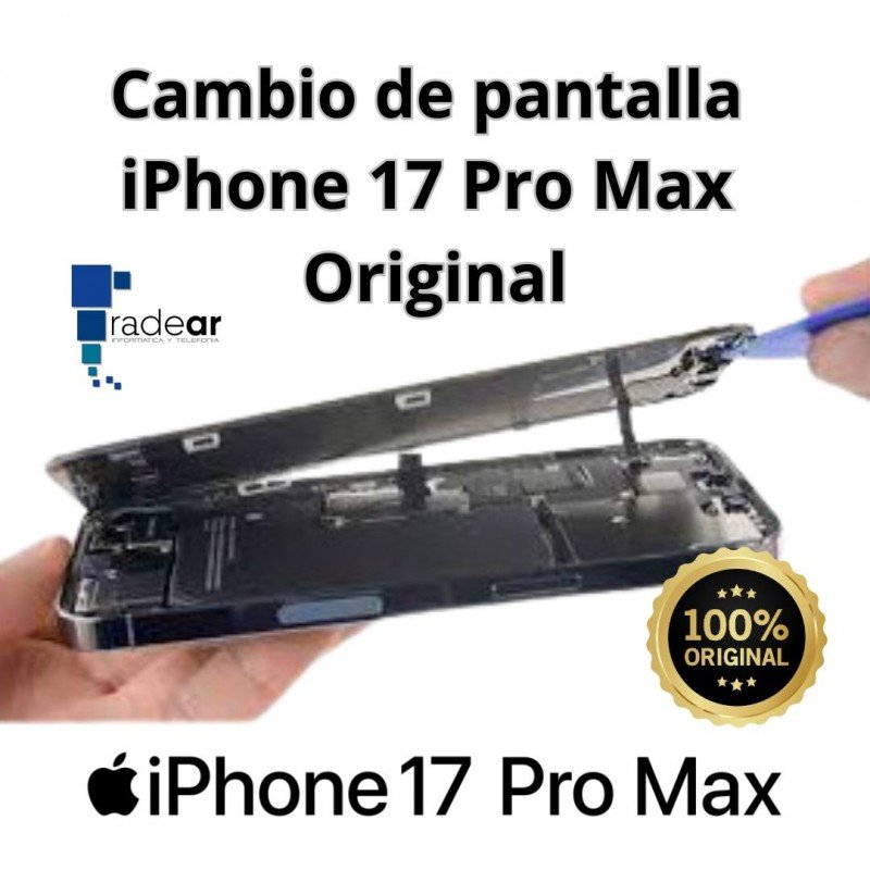 Cambio de Pantalla Original iPhone 17 Pro Max